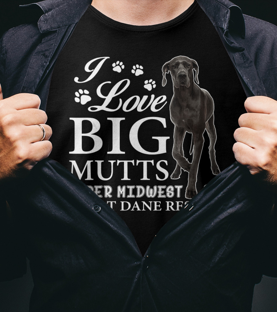 I Love Big Mutts Upper Midwest Great Dane Rescue T-Shirt