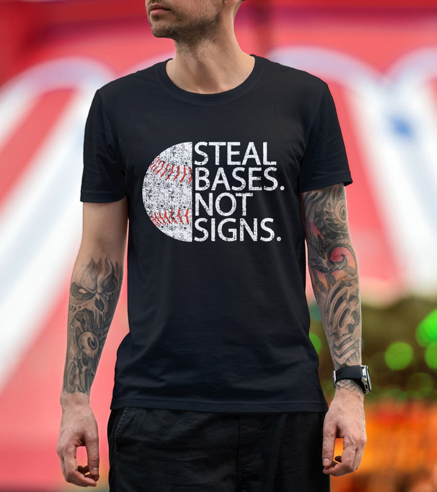 Steal Bases Not Signs Distressed Baseball T-Shirt