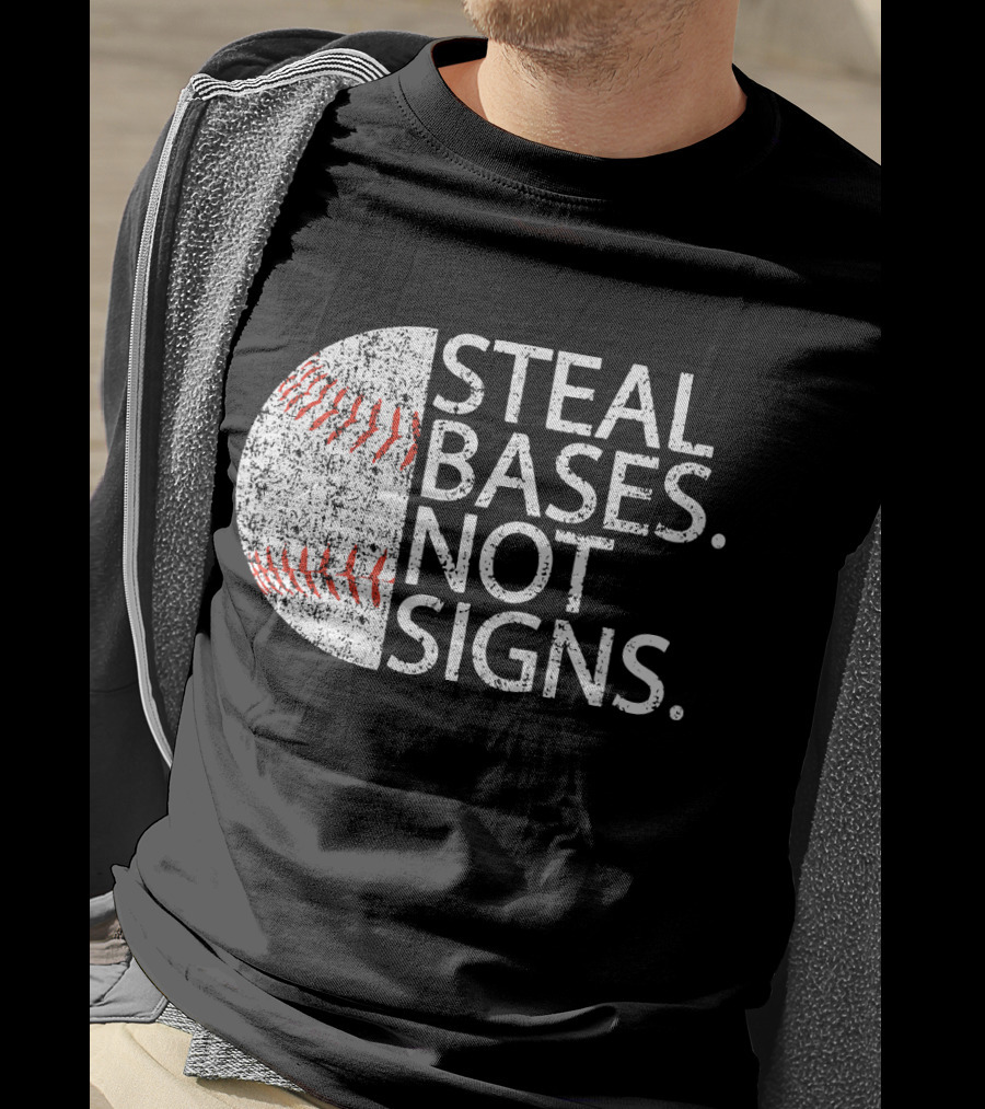 Steal Bases Not Signs Distressed Baseball T-Shirt