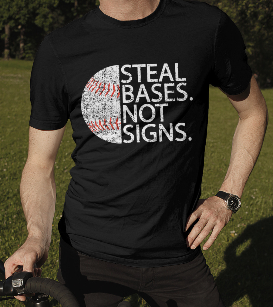 Steal Bases Not Signs Distressed Baseball T-Shirt