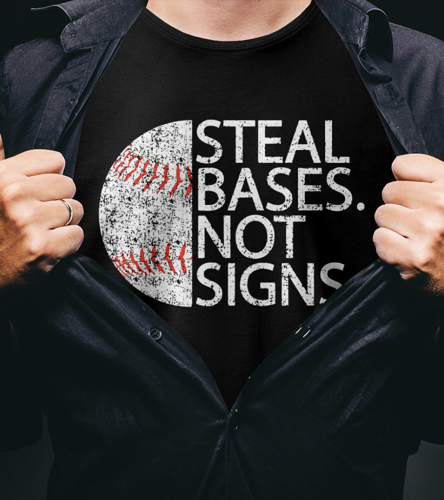 Steal Bases Not Signs Distressed Baseball T-Shirt