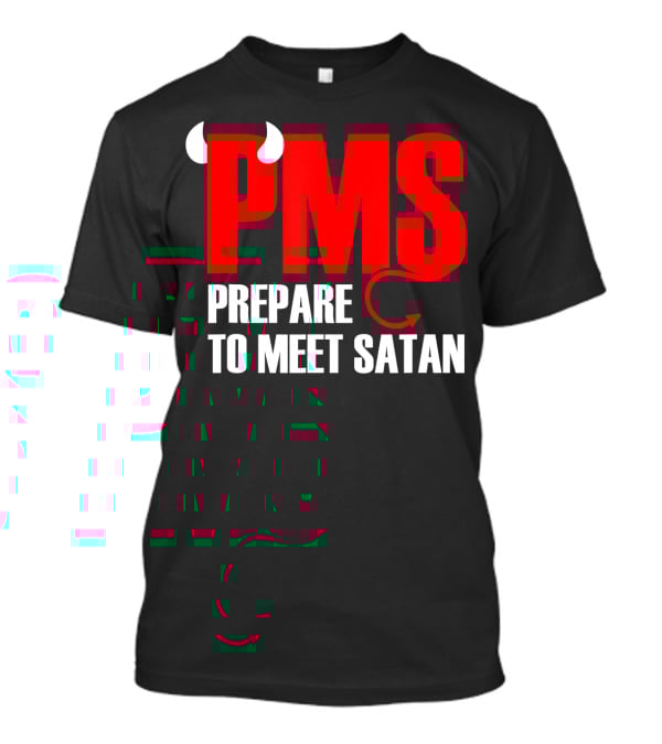 PMS Prepare To Meet Satan Devil Horns Tail T-Shirt
