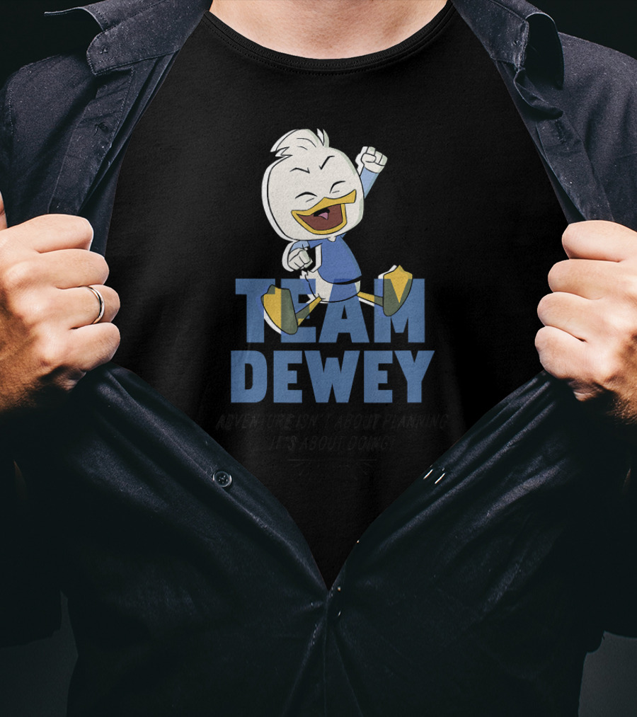 Disney DuckTales Team Dewey Adventure Isn't About Planning It's About Doing T-Shirt