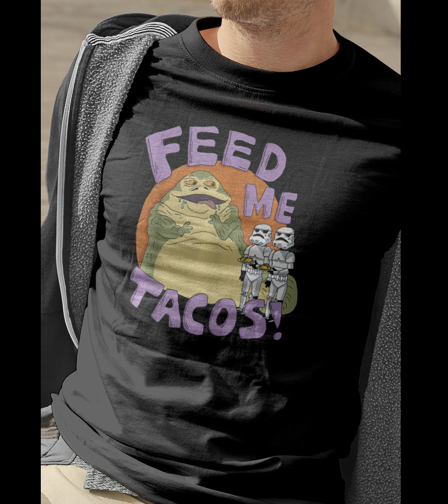 Star Wars Jabba The Hutt Feed Me Tacos Stormtroopers T-Shirt