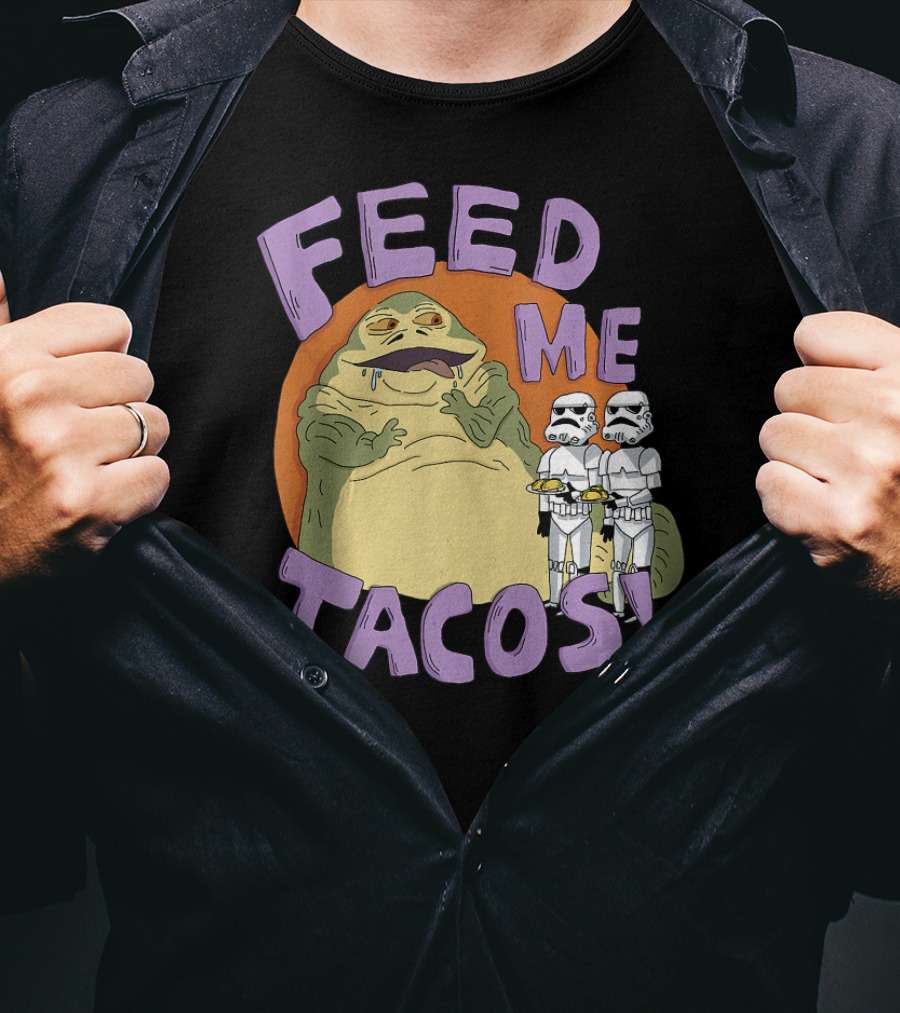 Star Wars Jabba The Hutt Feed Me Tacos Stormtroopers T-Shirt