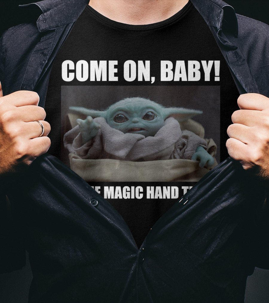 Star Wars The Mandalorian The Child Come On Baby Do The Magic Hand Thing T-Shirt