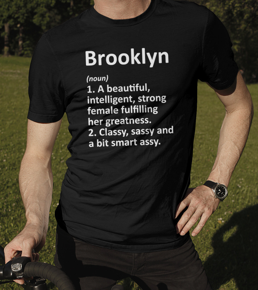 Brooklyn Definition Noun Beautiful Intelligent Strong Female Classy Sassy Smart Assy T-Shirt