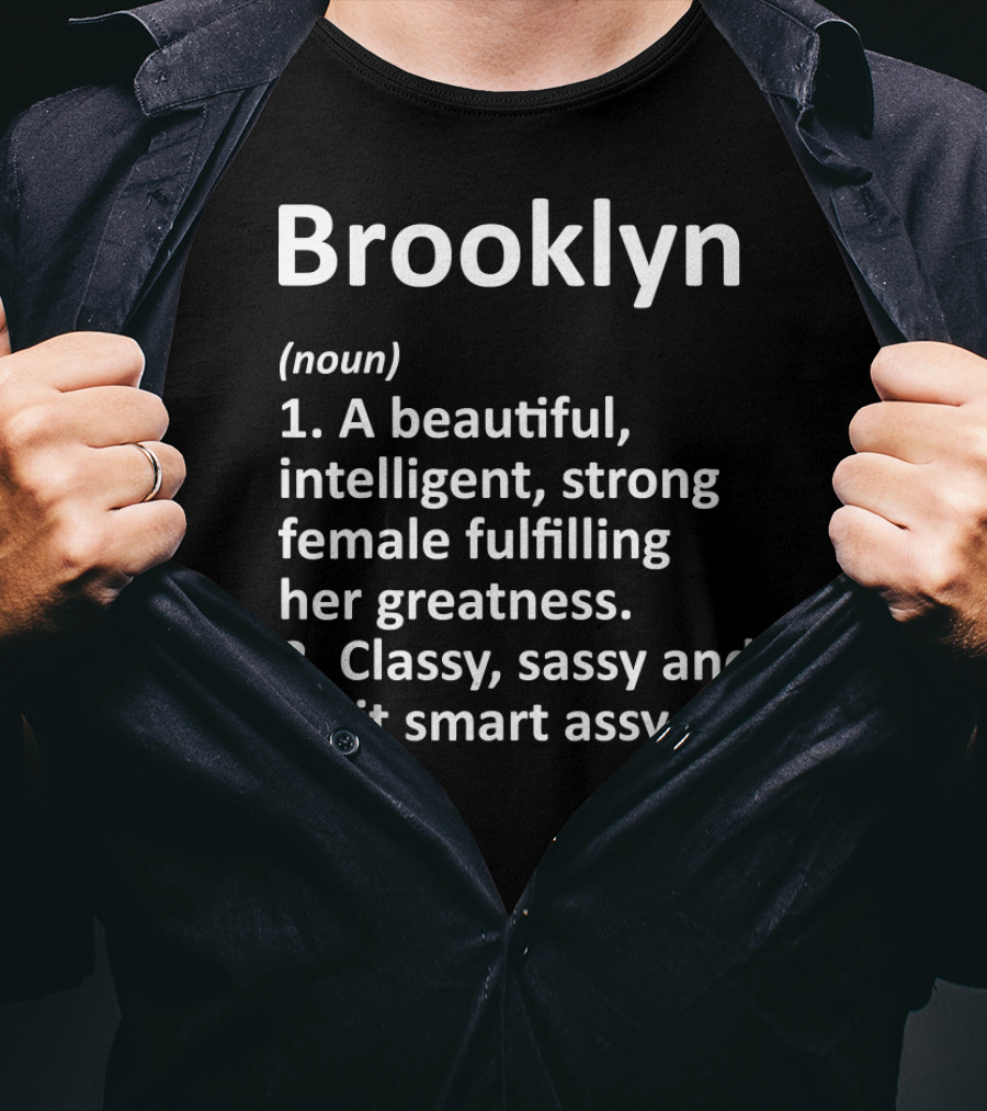 Brooklyn Definition Noun Beautiful Intelligent Strong Female Classy Sassy Smart Assy T-Shirt