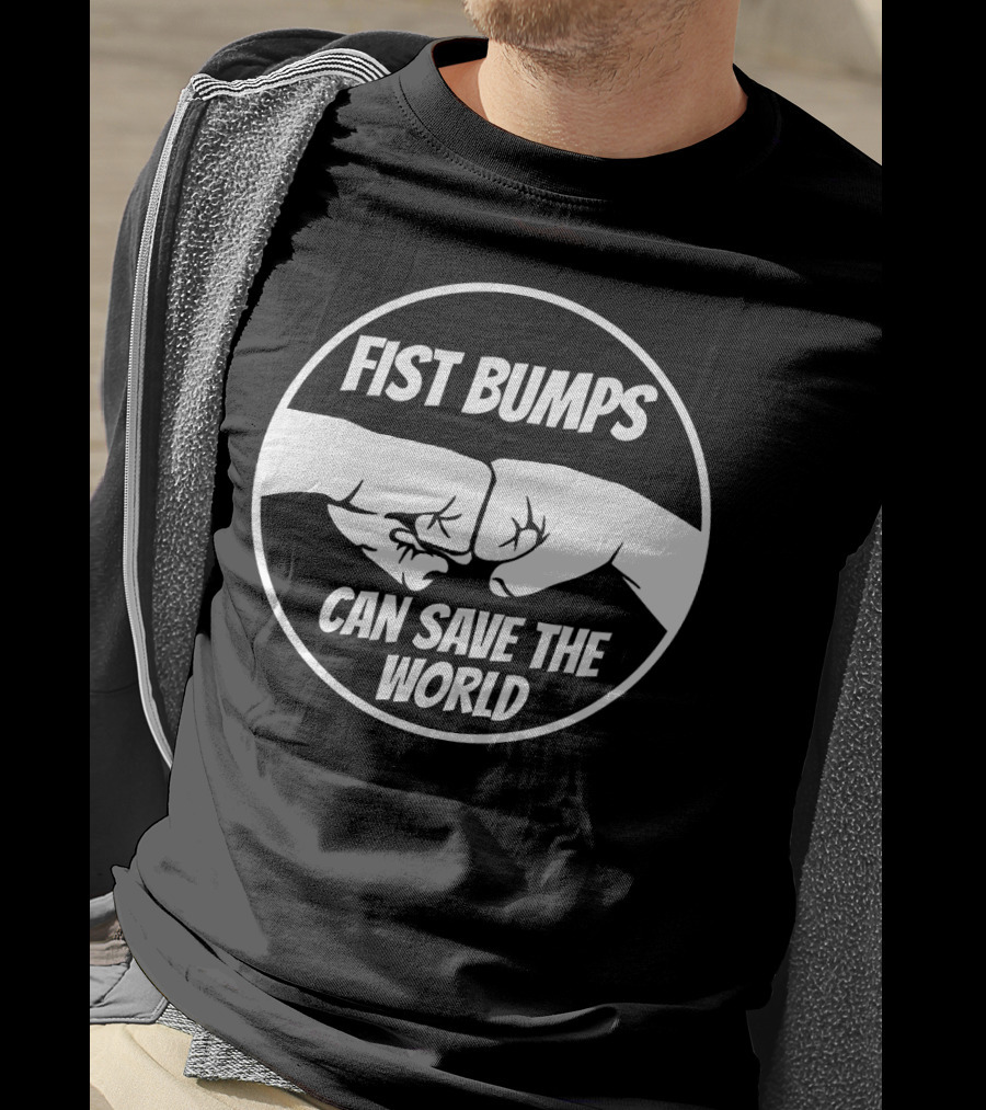 Fist Bumps Can Save The World Fistbump Circle Emblem T-Shirt