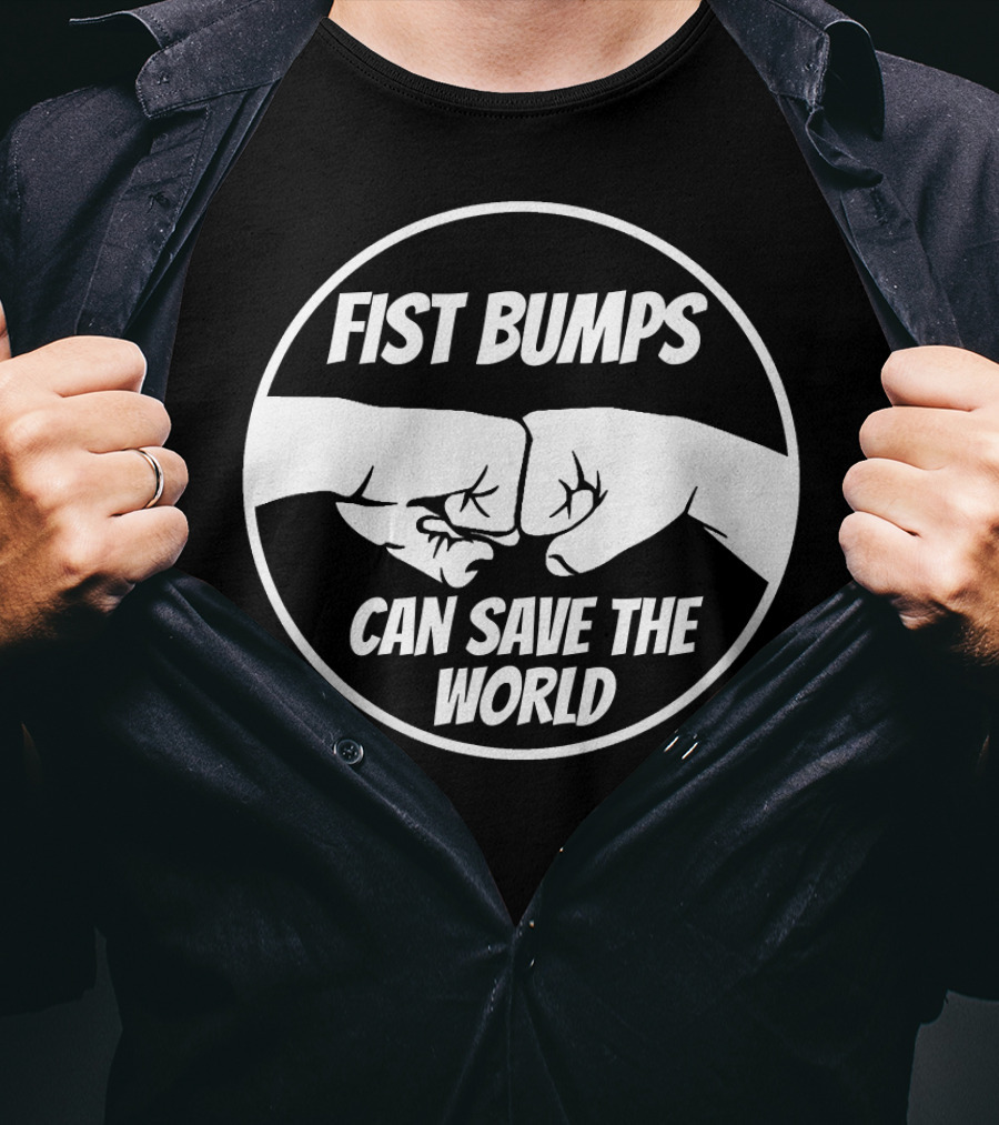 Fist Bumps Can Save The World Fistbump Circle Emblem T-Shirt