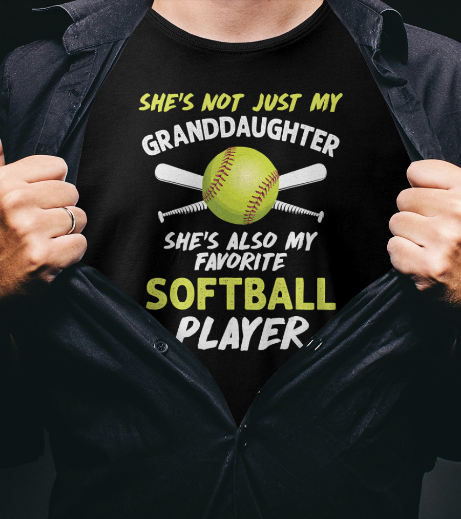She's Not Just My Granddaughter She's Also My Favorite Softball Player T-Shirt