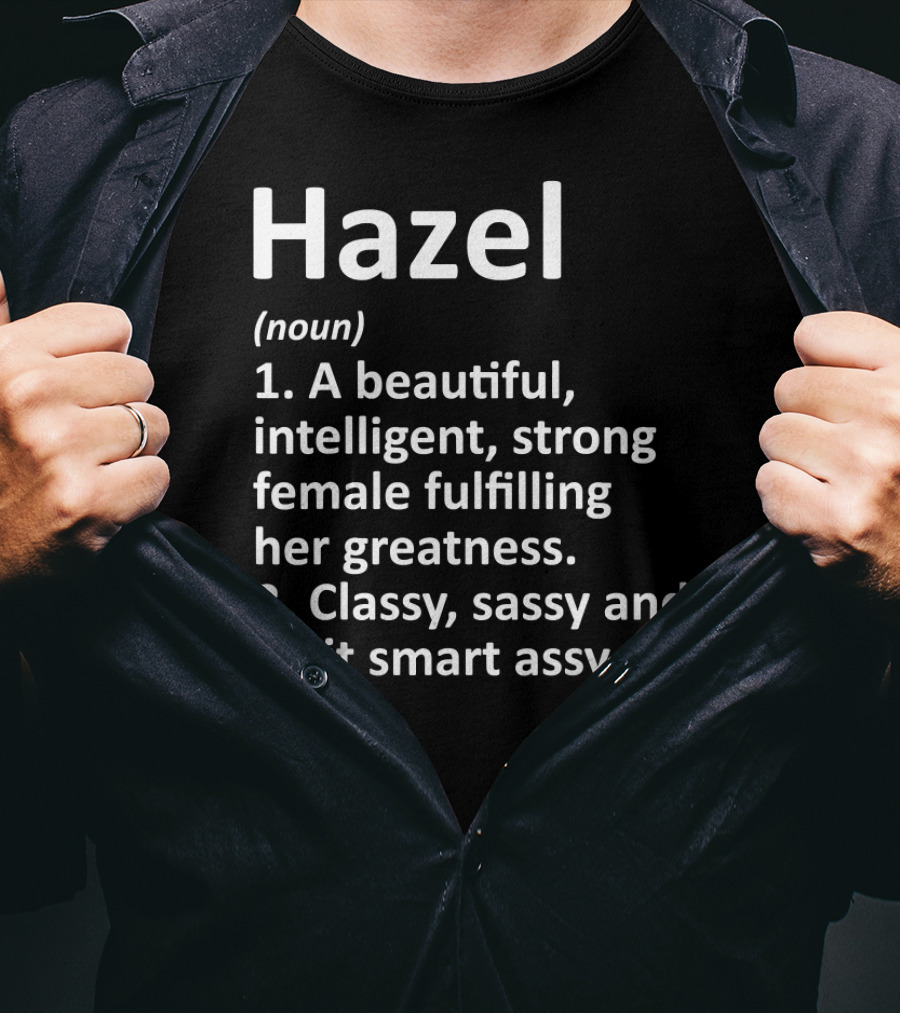 Hazel Definition Beautiful Intelligent Strong Female Classy Sassy Smart Assy T-Shirt