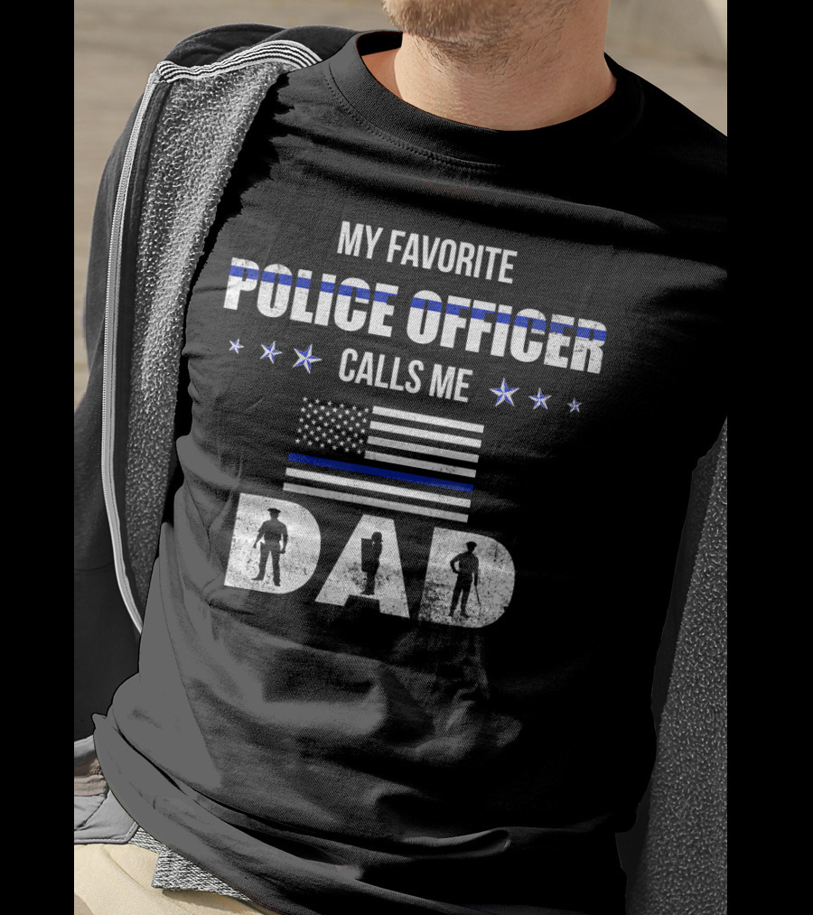My Favorite Police Officer Calls Me Dad Thin Blue Line American Flag T-Shirt