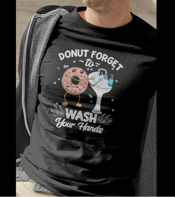 Donut Forget To Wash Your Hands Cute Cartoon Hygiene Message T-Shirt