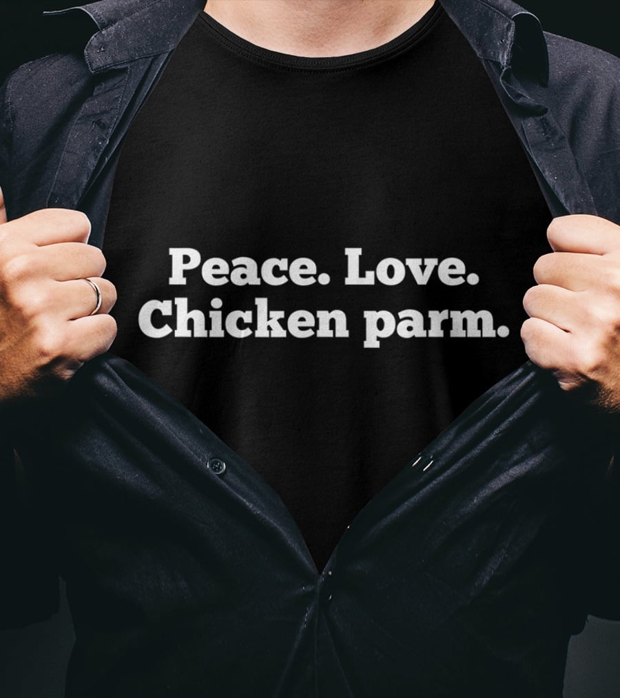 Peace Love Chicken Parmesan Parm Italian Food T-Shirt