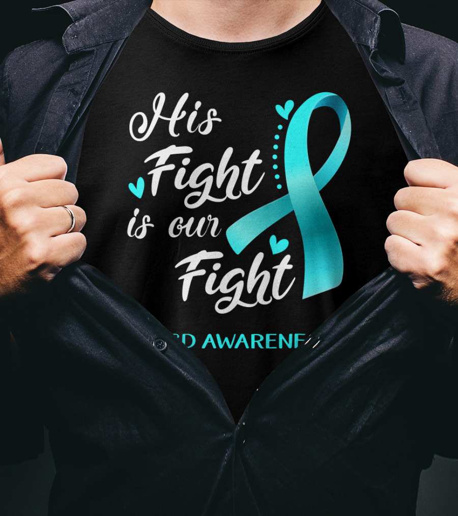 His Fight Is Our Fight PTSD Awareness Teal Ribbon Hearts T-Shirt