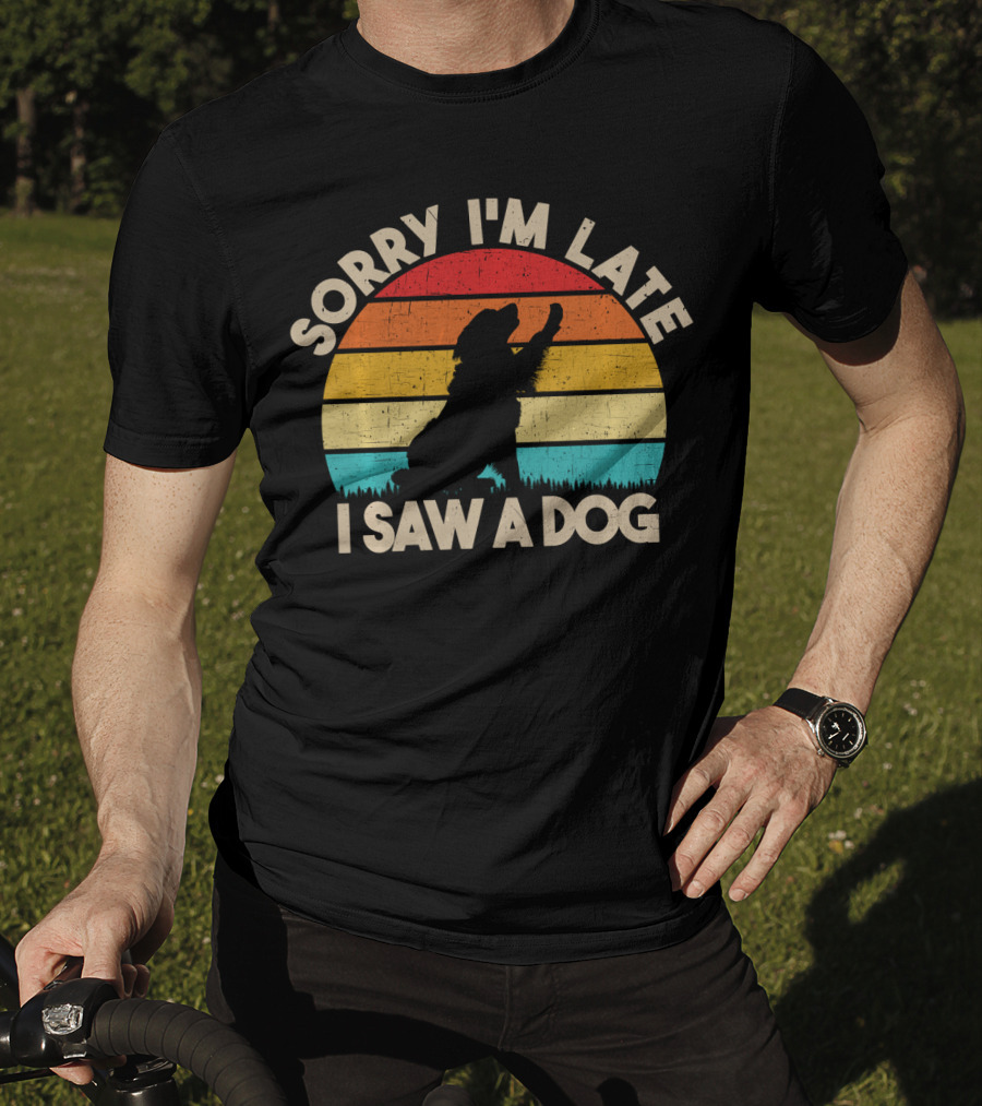 Sorry I'm Late I Saw A Dog Vintage Sunset T-Shirt