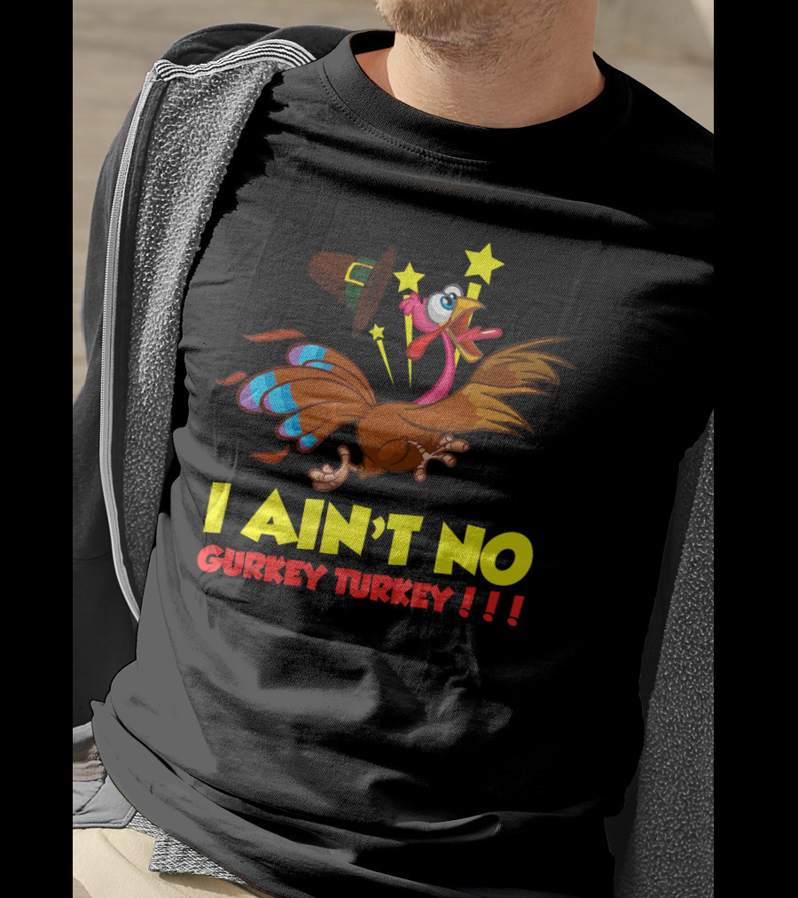 I Ain't No Gurkey Turkey Hyperactive Cartoon Bird Stars Hat T-Shirt