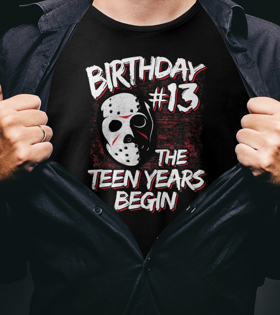 Birthday #13 The Teen Years Begin T-Shirt
