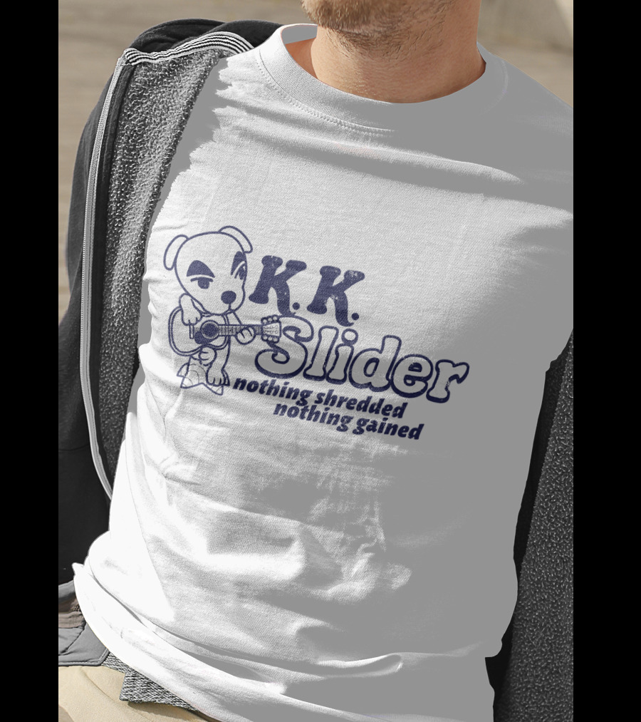 K.K. Slider Nothing Shredded Nothing Gained Animal Crossing T-Shirt