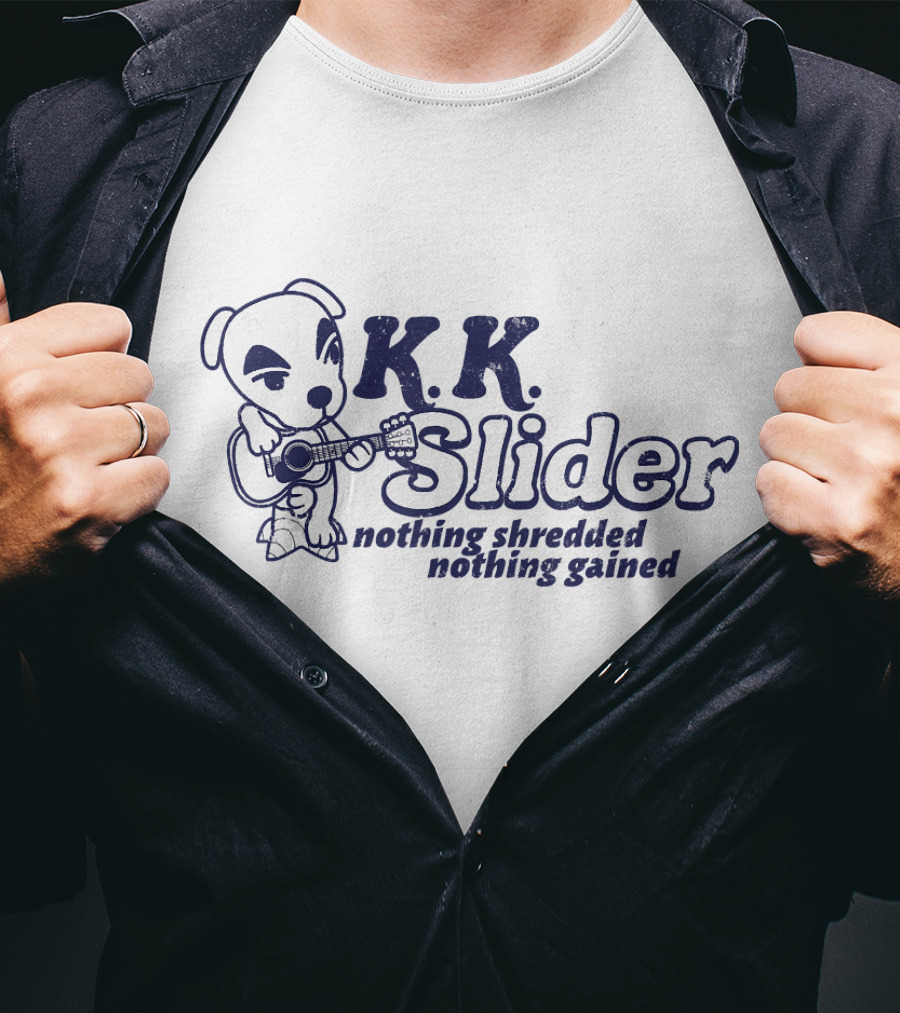 K.K. Slider Nothing Shredded Nothing Gained Animal Crossing T-Shirt