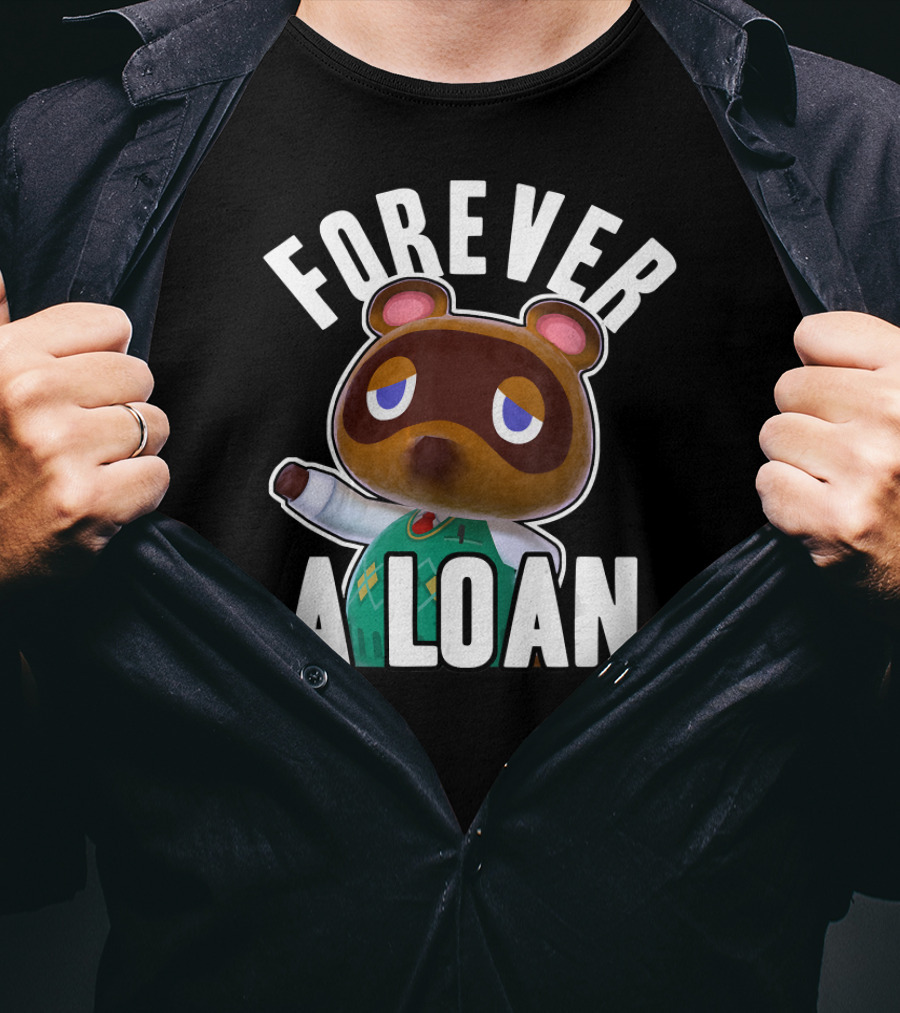 Animal Crossing Tom Nook Forever A Loan T-Shirt