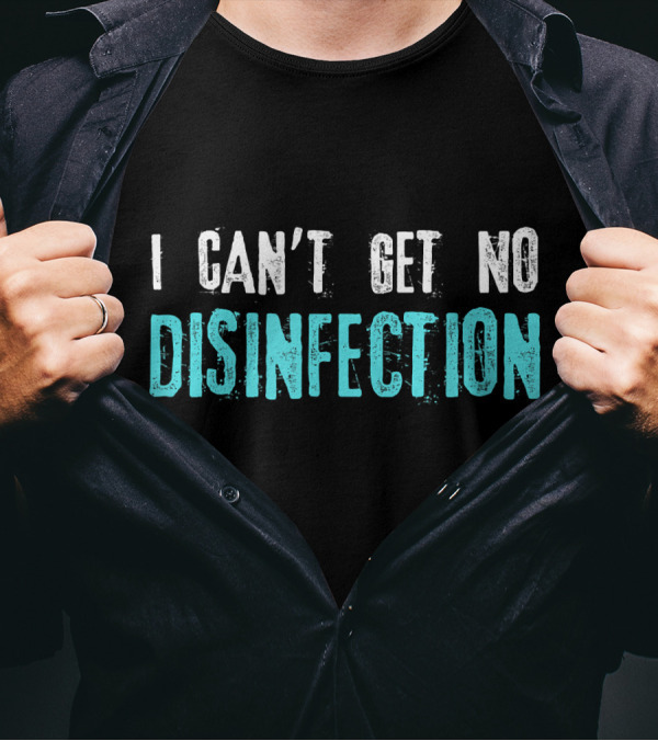 I Can't Get No Disinfection Flatten The Curve T-Shirt