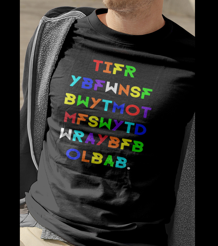TIFR YBFWNSF BWYTMOT MFSWYTD WRAYBFB OLBAB This Is For Rachel You Big Fat Voicemail Meme T-Shirt