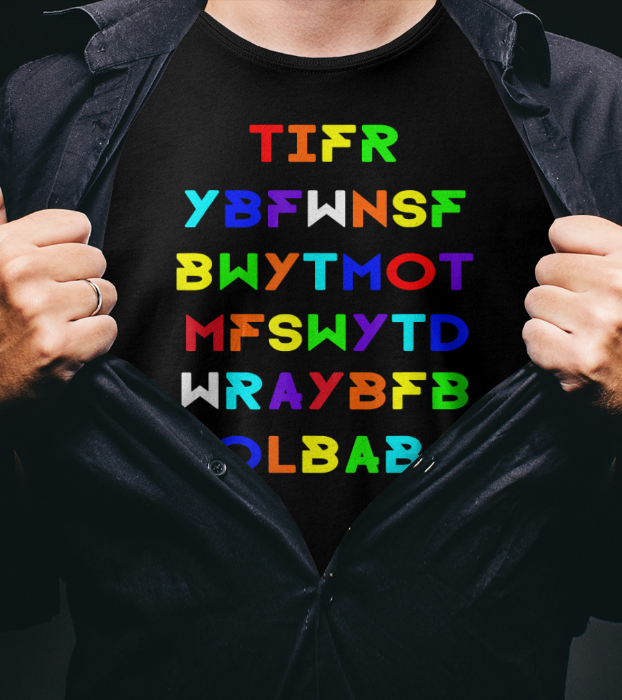TIFR YBFWNSF BWYTMOT MFSWYTD WRAYBFB OLBAB This Is For Rachel You Big Fat Voicemail Meme T-Shirt