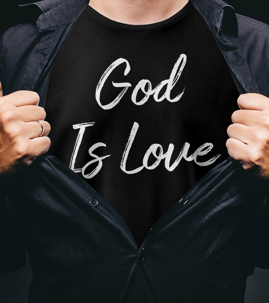 God Is Love T-Shirt