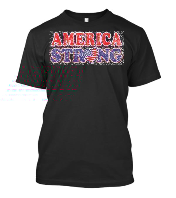AMERICA STRONG USA Heart Flag Bold Patriotic T-Shirt