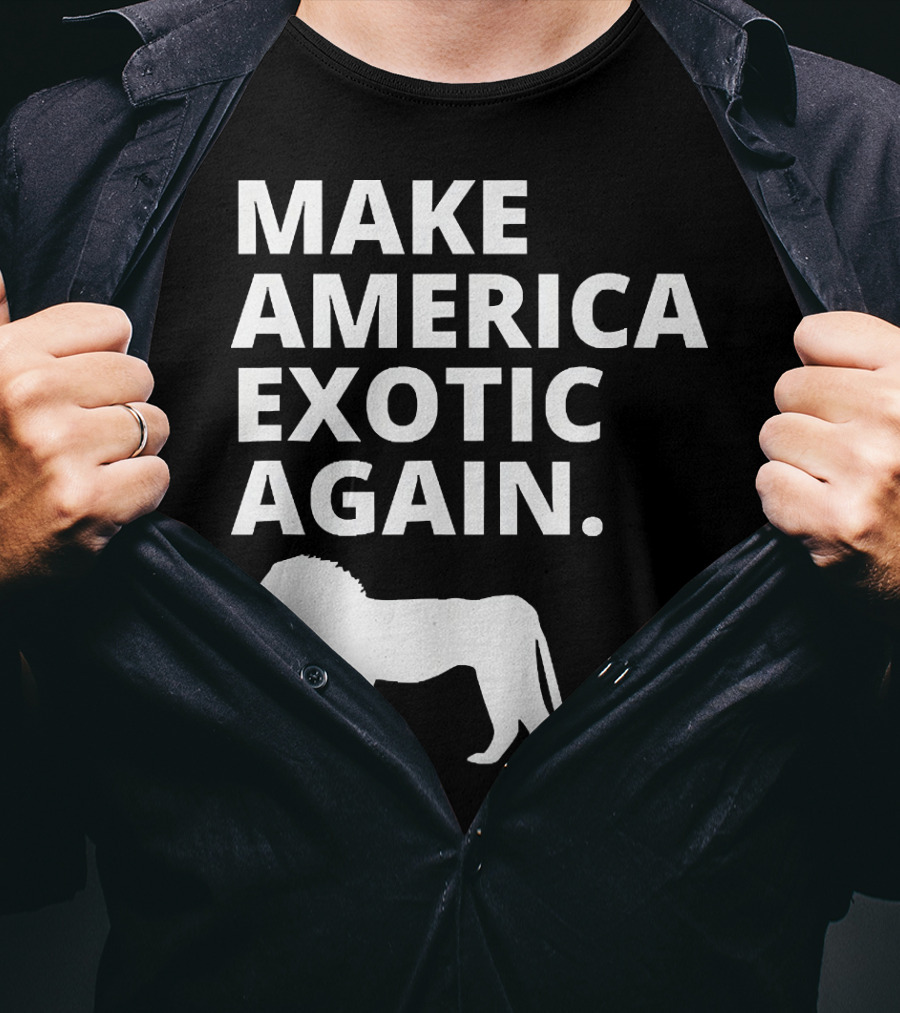 Make America Exotic Again Joe Exotic Lion T-Shirt