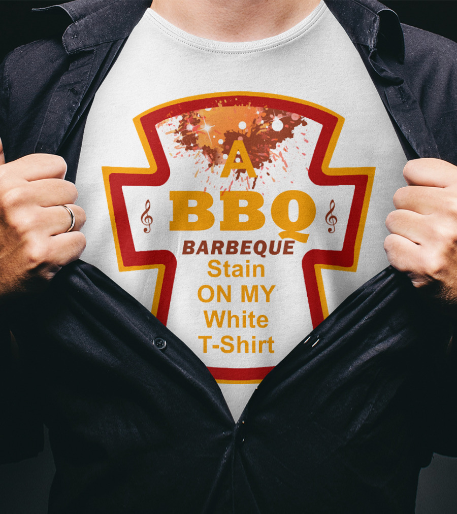 A BBQ Barbeque Stain On My White T-Shirt
