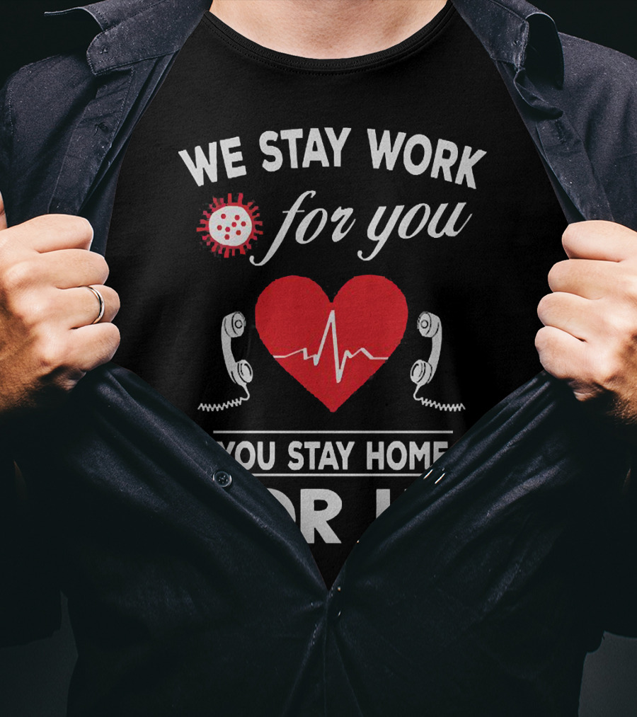 We Stay Work For You Stay Home For Us Heart Phones Virus T-Shirt