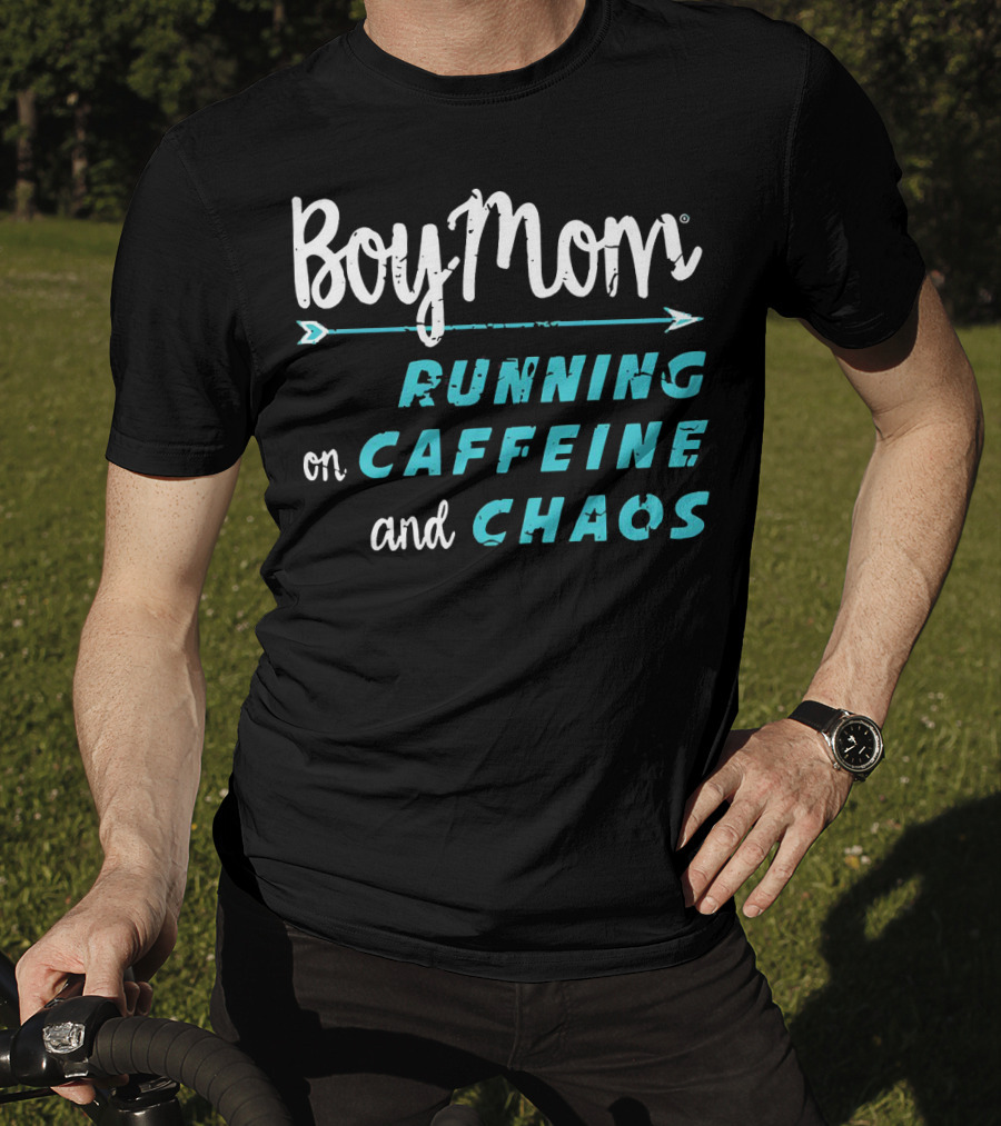 Boy Mom Running On Caffeine And Chaos T-Shirt