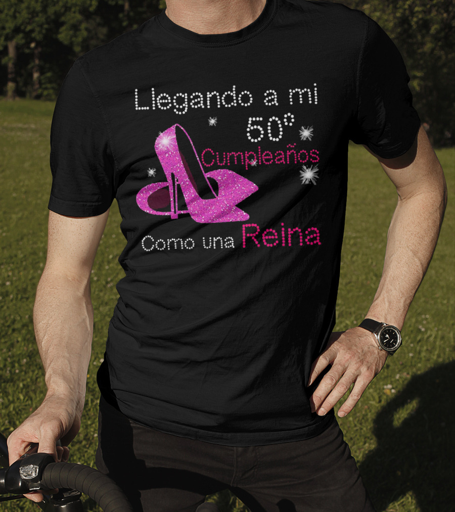 Llegando A Mi 50 Cumpleaños Como Una Reina Tacones Brillantes Estrellas T-Shirt
