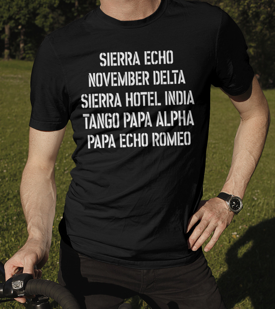 Sierra Echo November Delta Sierra Hotel India Tango Papa Alpha Papa Echo Romeo T-Shirt