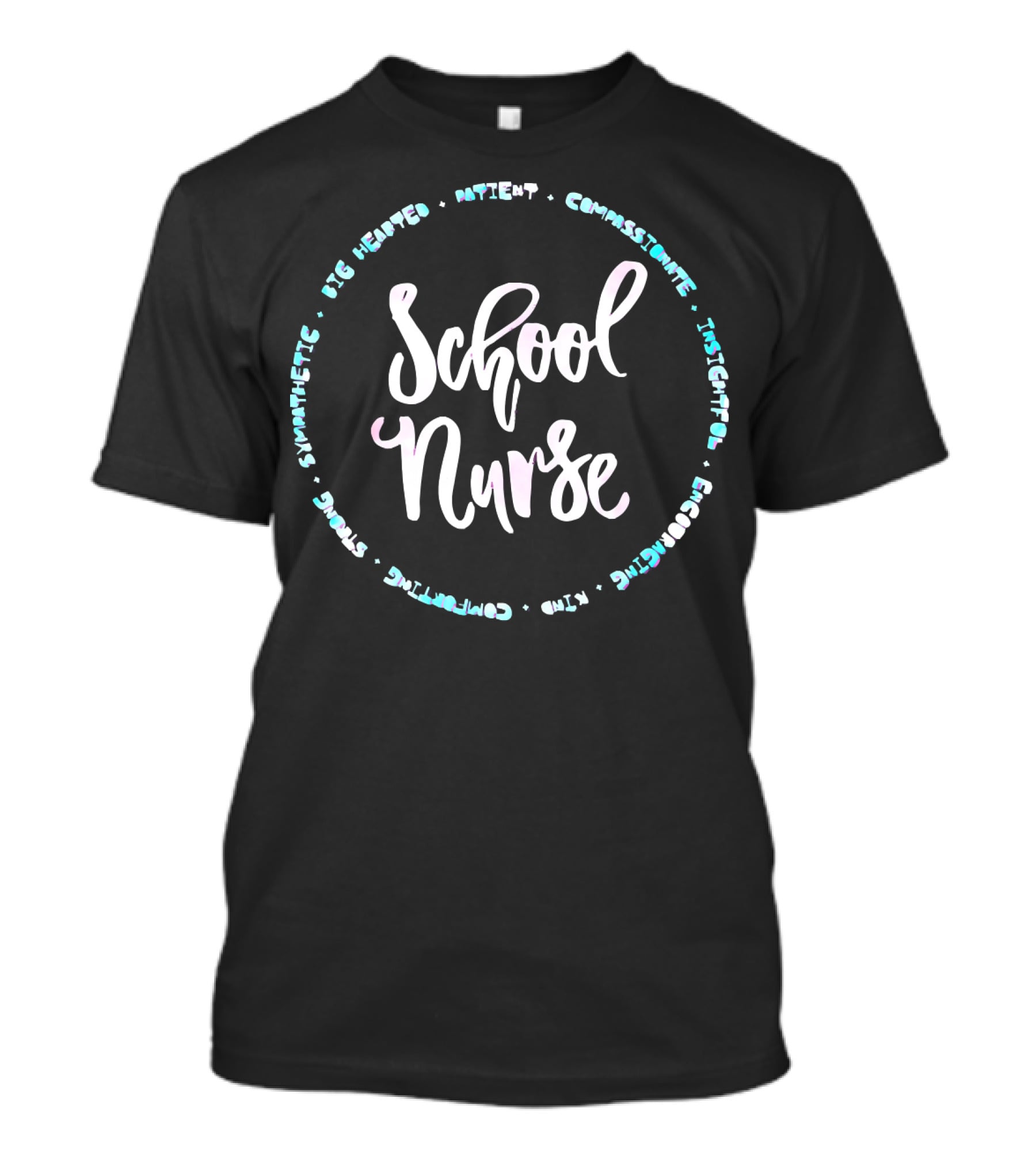 Compassionate Insightful Patient Sympathetic School Nurse 168 T-Shirt