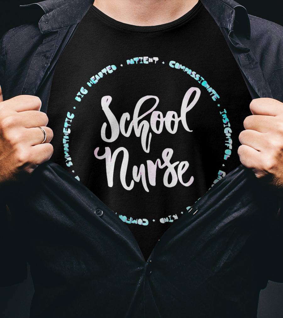 Compassionate Insightful Patient Sympathetic School Nurse 168 T-Shirt