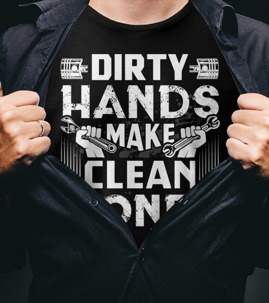 Dirty Hands Make Clean Money Funny Mechanic Wrench Piston T-Shirt