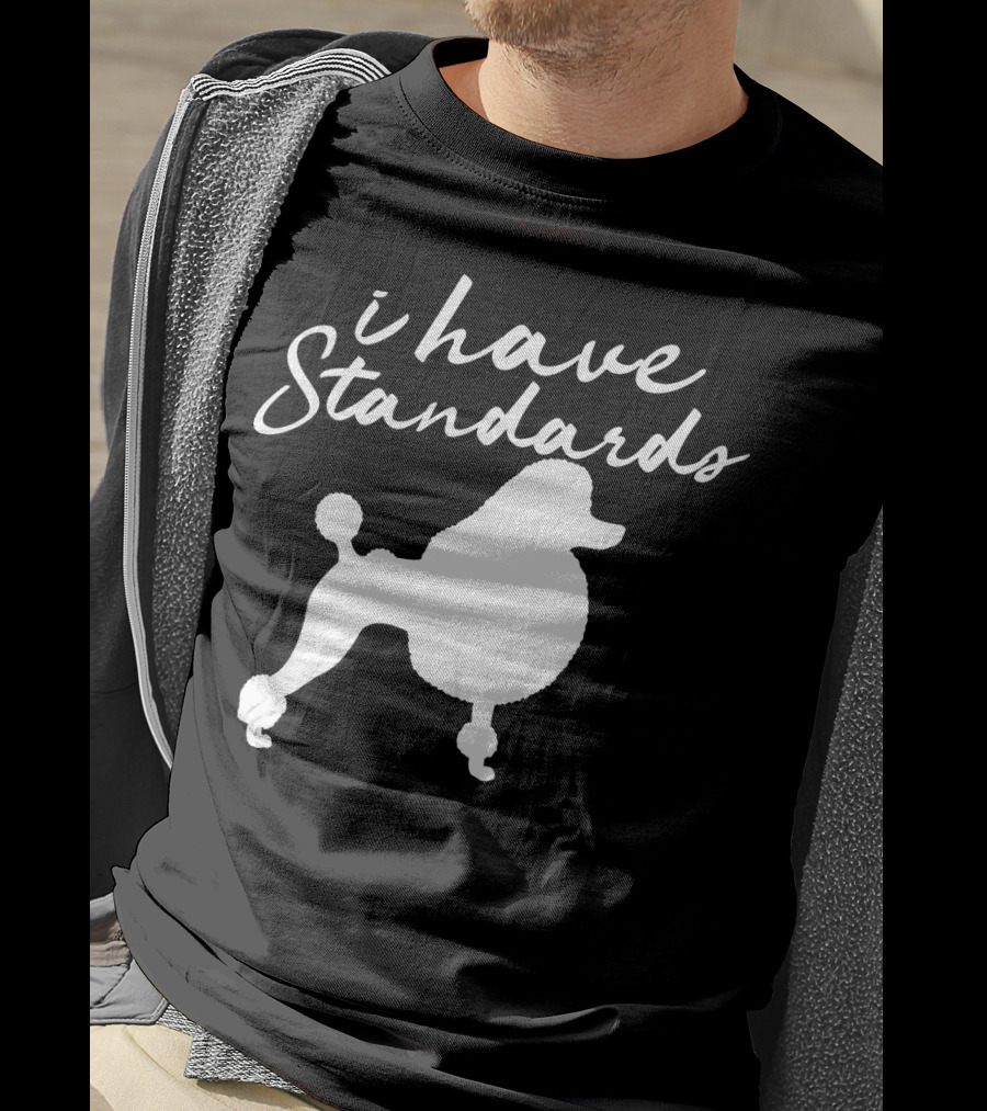 I Have Standards Dog Lover Funny Poodle Silhouette 188 T-Shirt