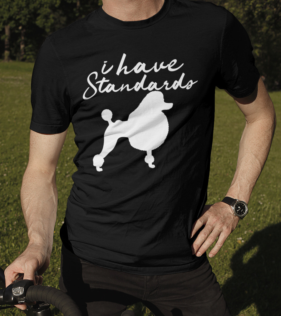 I Have Standards Dog Lover Funny Poodle Silhouette 188 T-Shirt