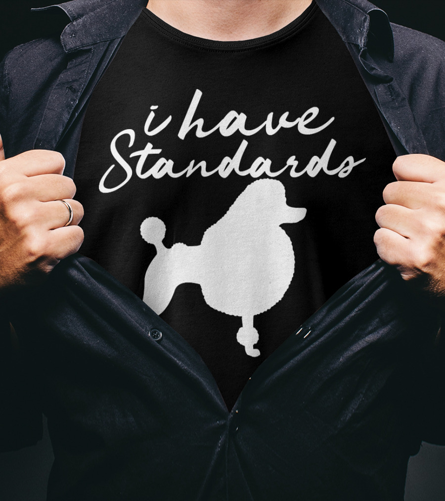 I Have Standards Dog Lover Funny Poodle Silhouette 188 T-Shirt