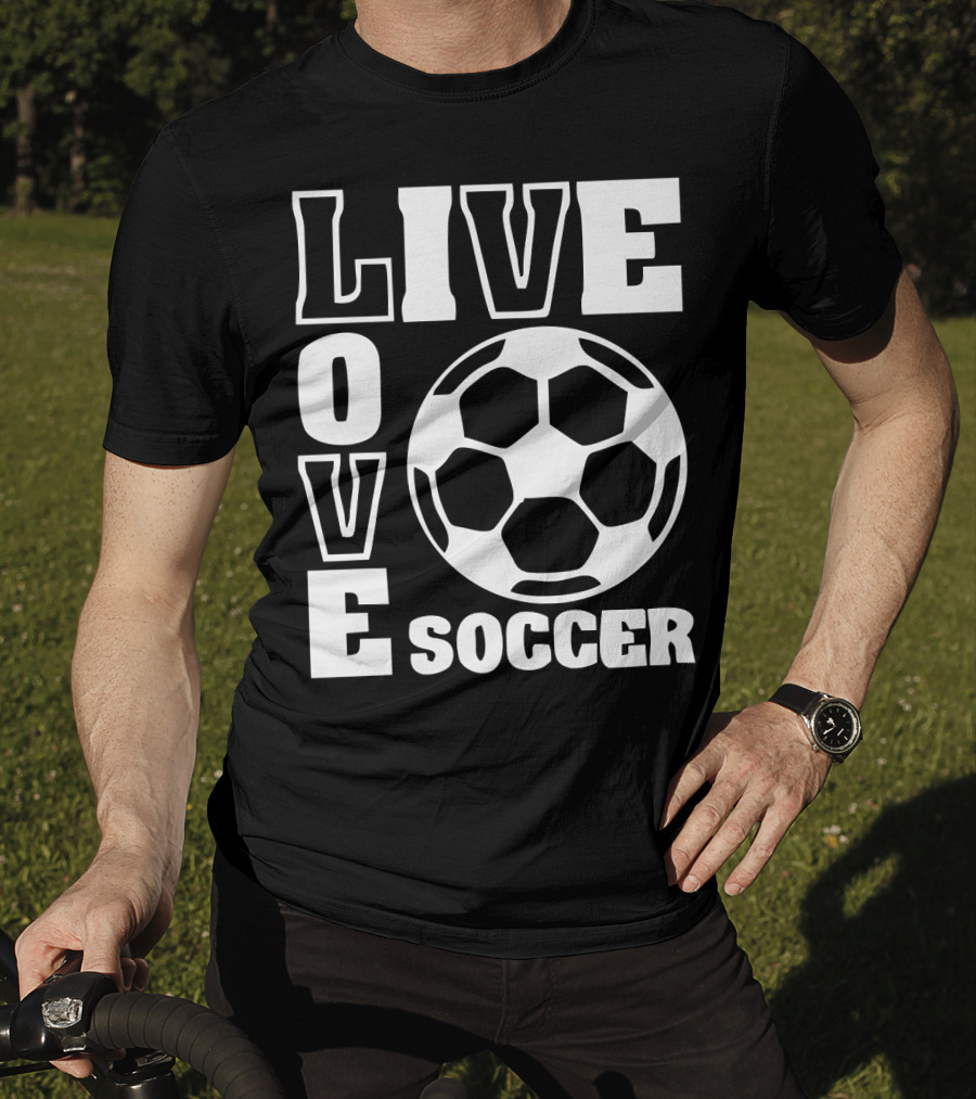 Live Love Soccer Football Ball T-Shirt