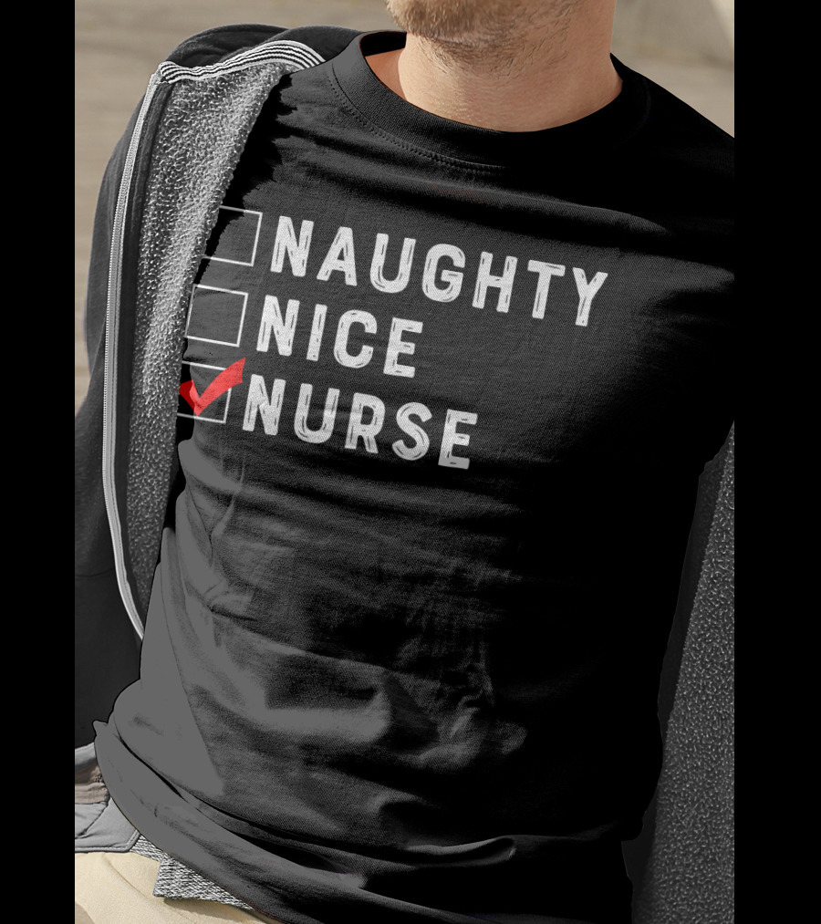 Naughty Nice Nurse Checklist Funny Christmas Nursing 166 T-Shirt