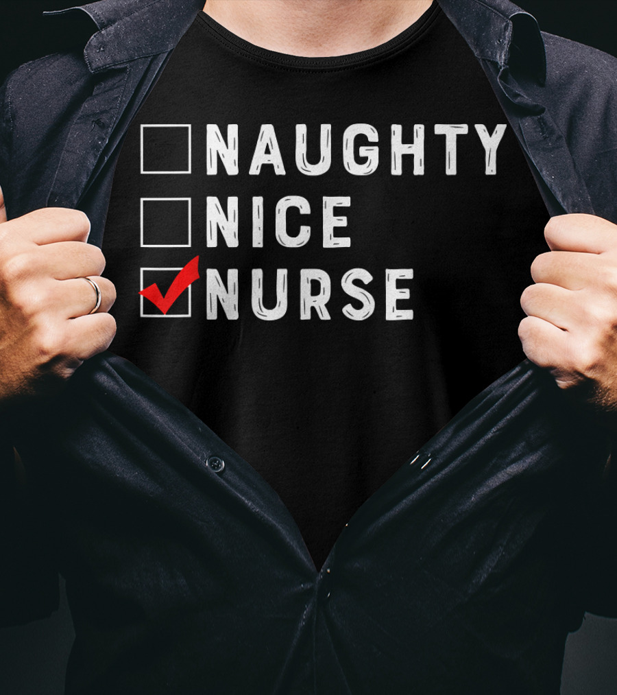 Naughty Nice Nurse Checklist Funny Christmas Nursing 166 T-Shirt