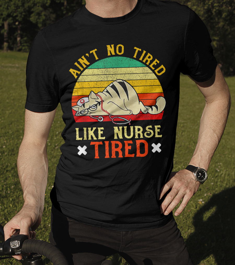 Ain't No Tired Like Nurse Tired Vintage Cat Retro Stripes T-Shirt
