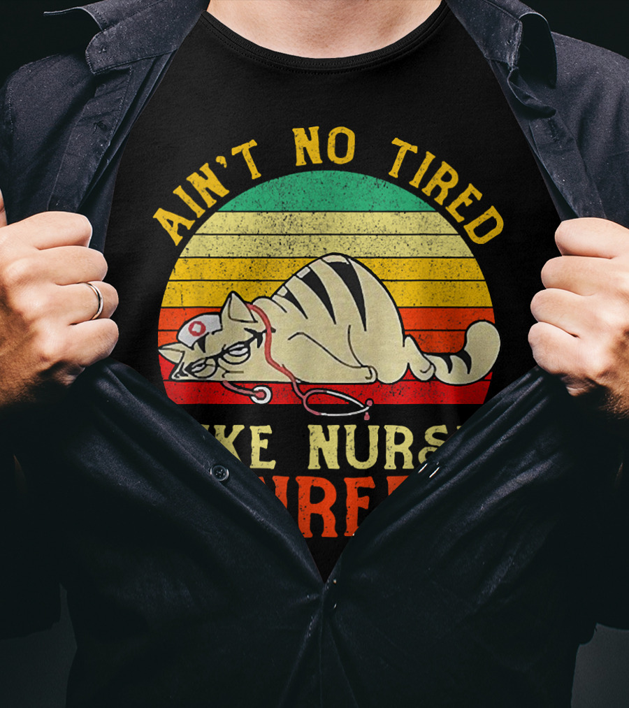 Ain't No Tired Like Nurse Tired Vintage Cat Retro Stripes T-Shirt
