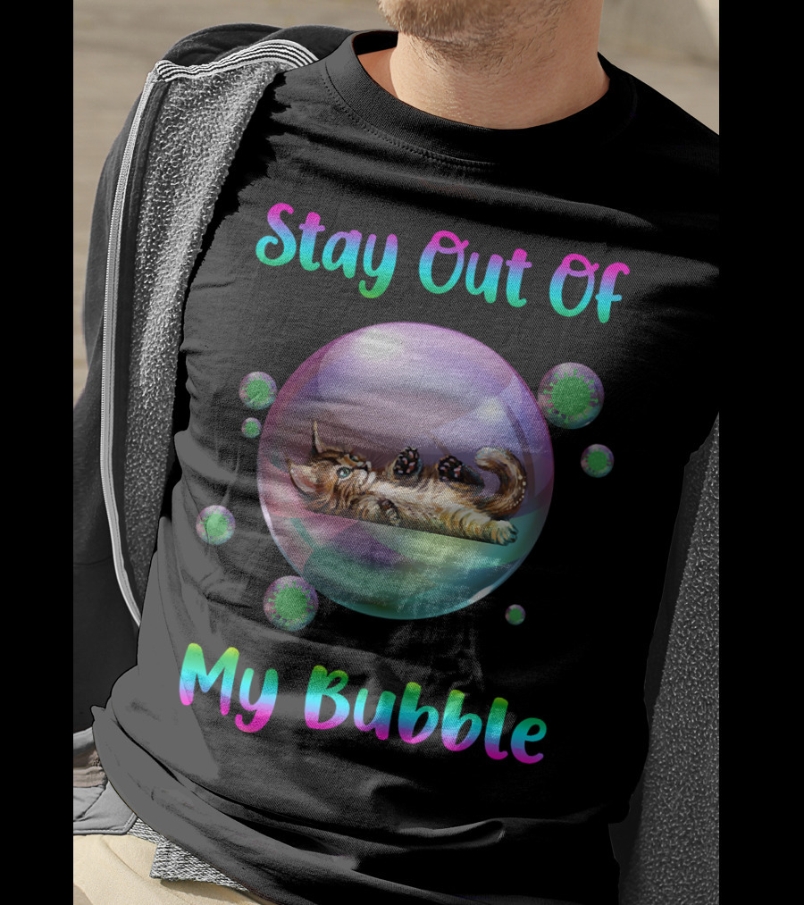 Stay Out Of My Bubble Cat Inside Iridescent Sphere With Floating Viruses T-Shirt