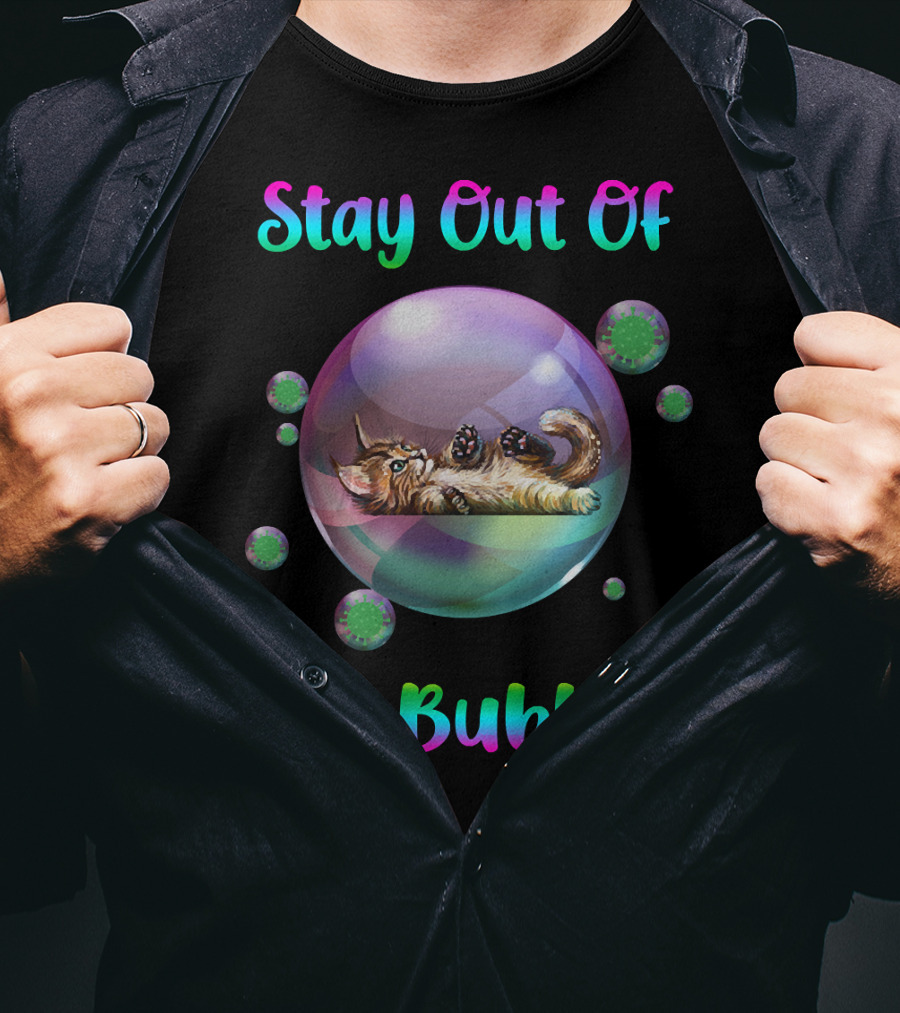 Stay Out Of My Bubble Cat Inside Iridescent Sphere With Floating Viruses T-Shirt